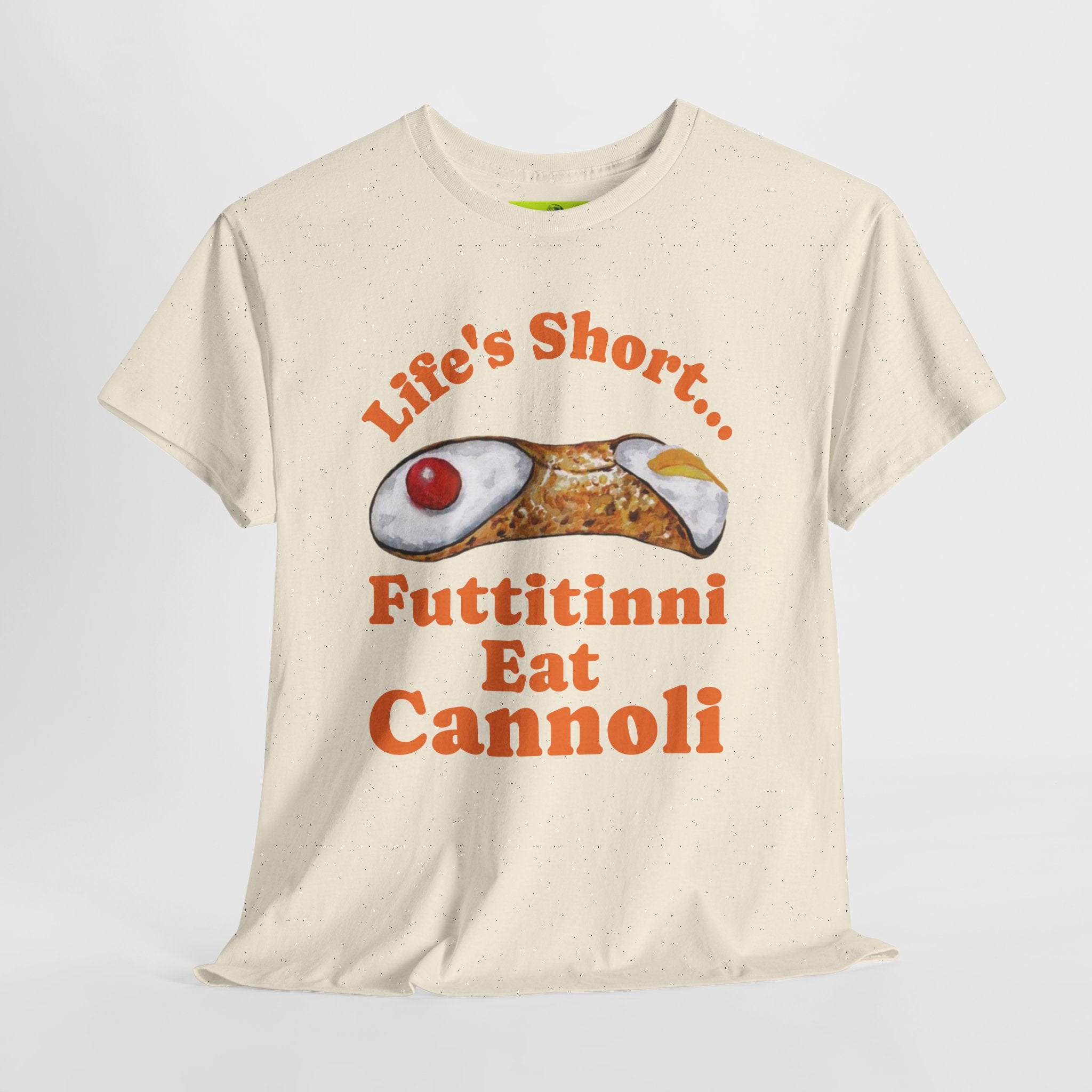 Life’s Short… Eat the Cannoli First Tee – Fun, Bold, & Comfortable