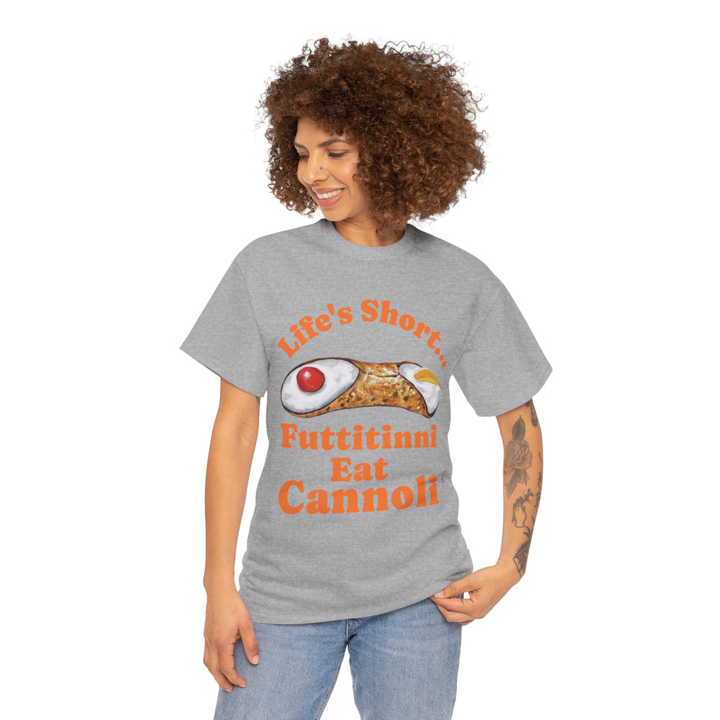Life’s Short… Eat the Cannoli First Tee – Fun, Bold, & Comfortable