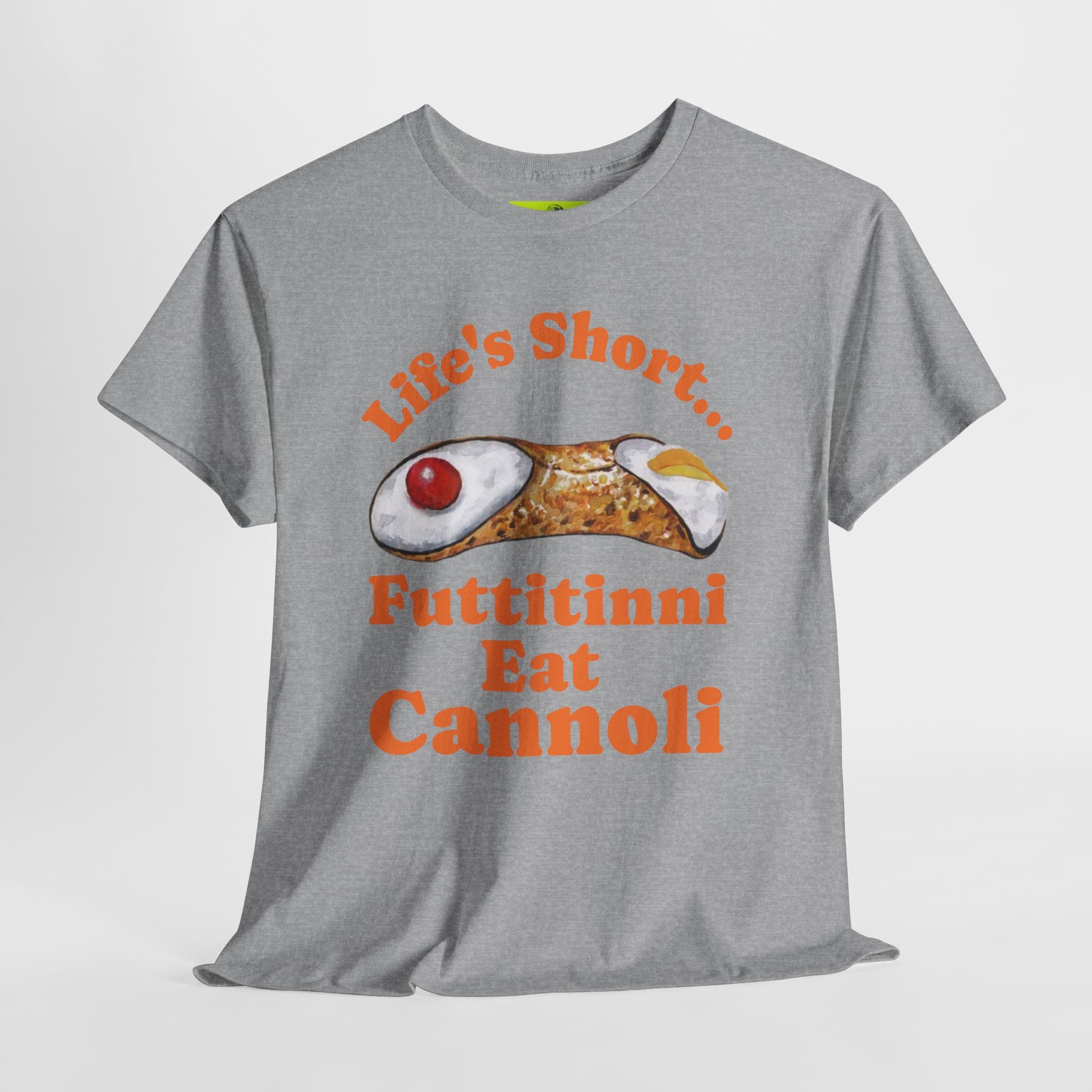 Life’s Short… Eat the Cannoli First Tee – Fun, Bold, & Comfortable