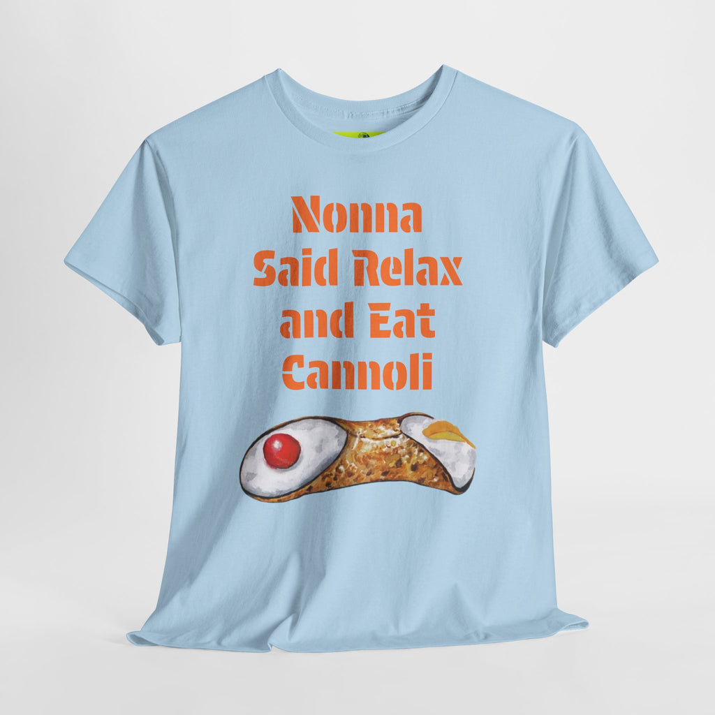 Nonna Said Relax and Eat Cannoli Tee