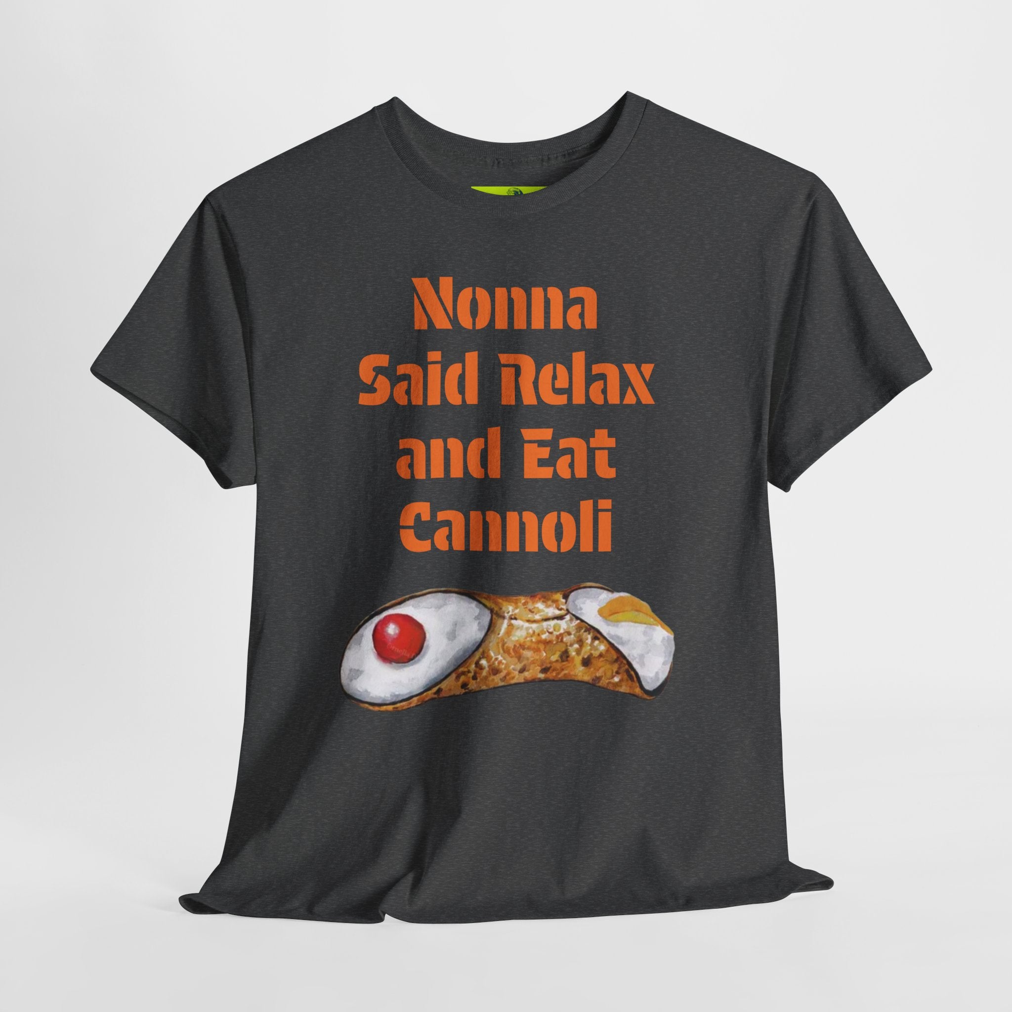 Nonna Said Relax and Eat Cannoli Tee
