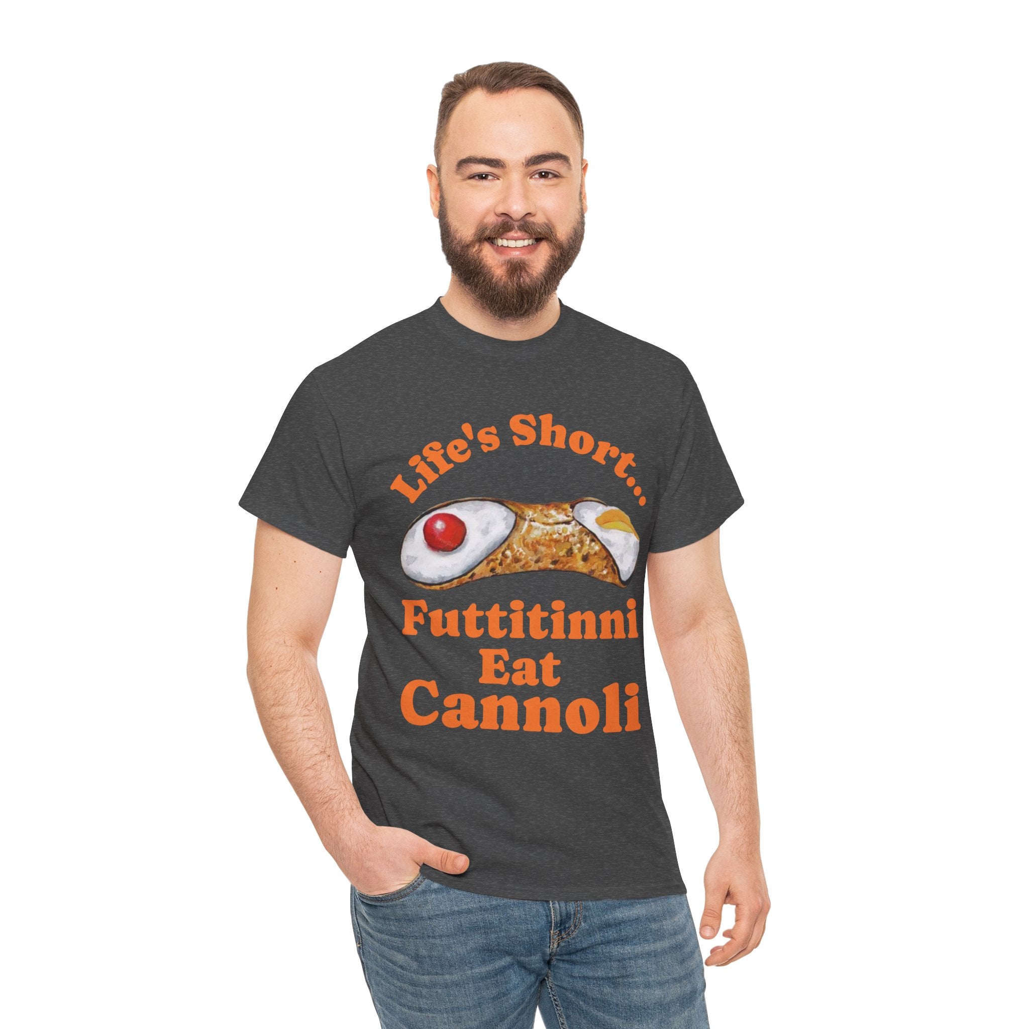 Life’s Short… Eat the Cannoli First Tee – Fun, Bold, & Comfortable