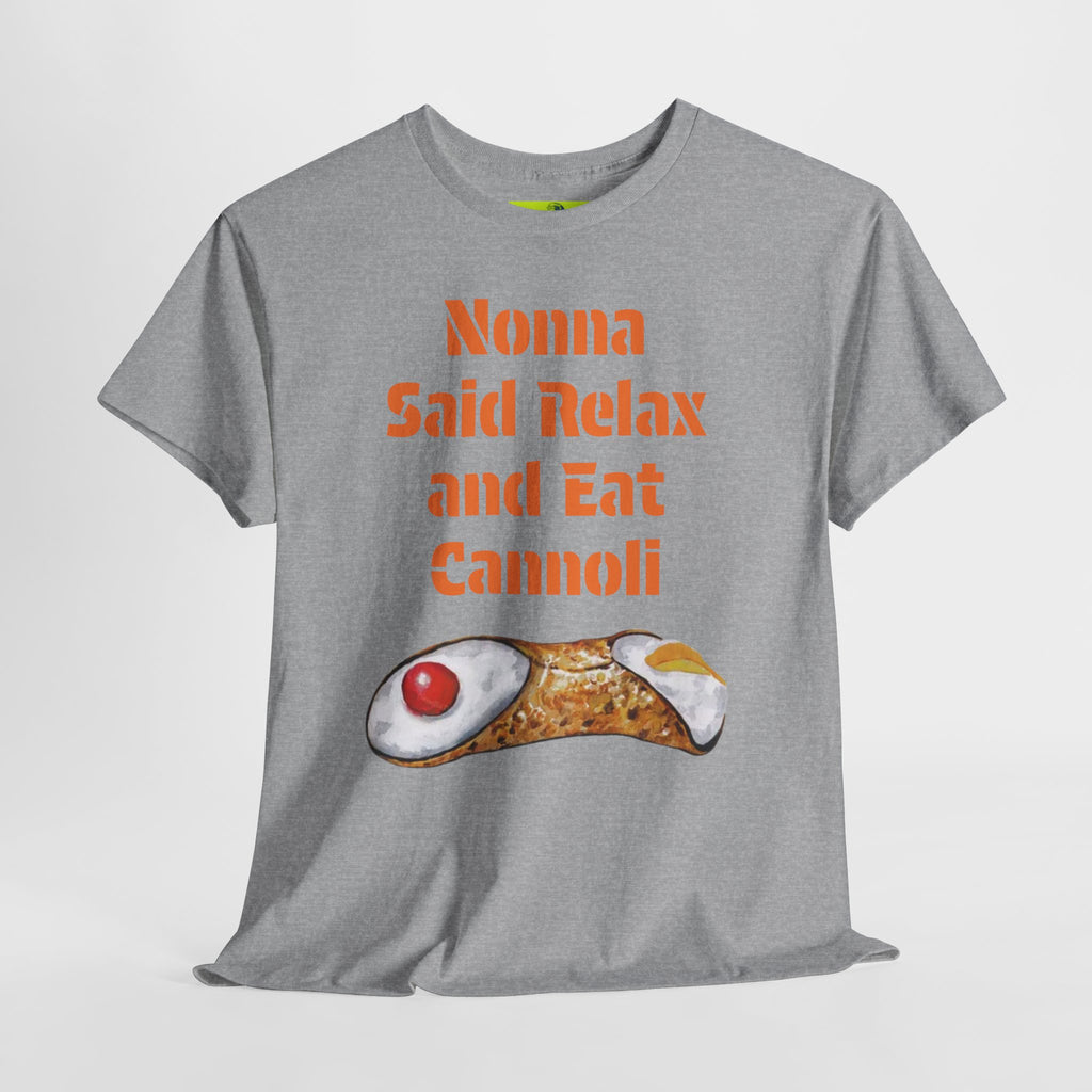 Nonna Said Relax and Eat Cannoli Tee