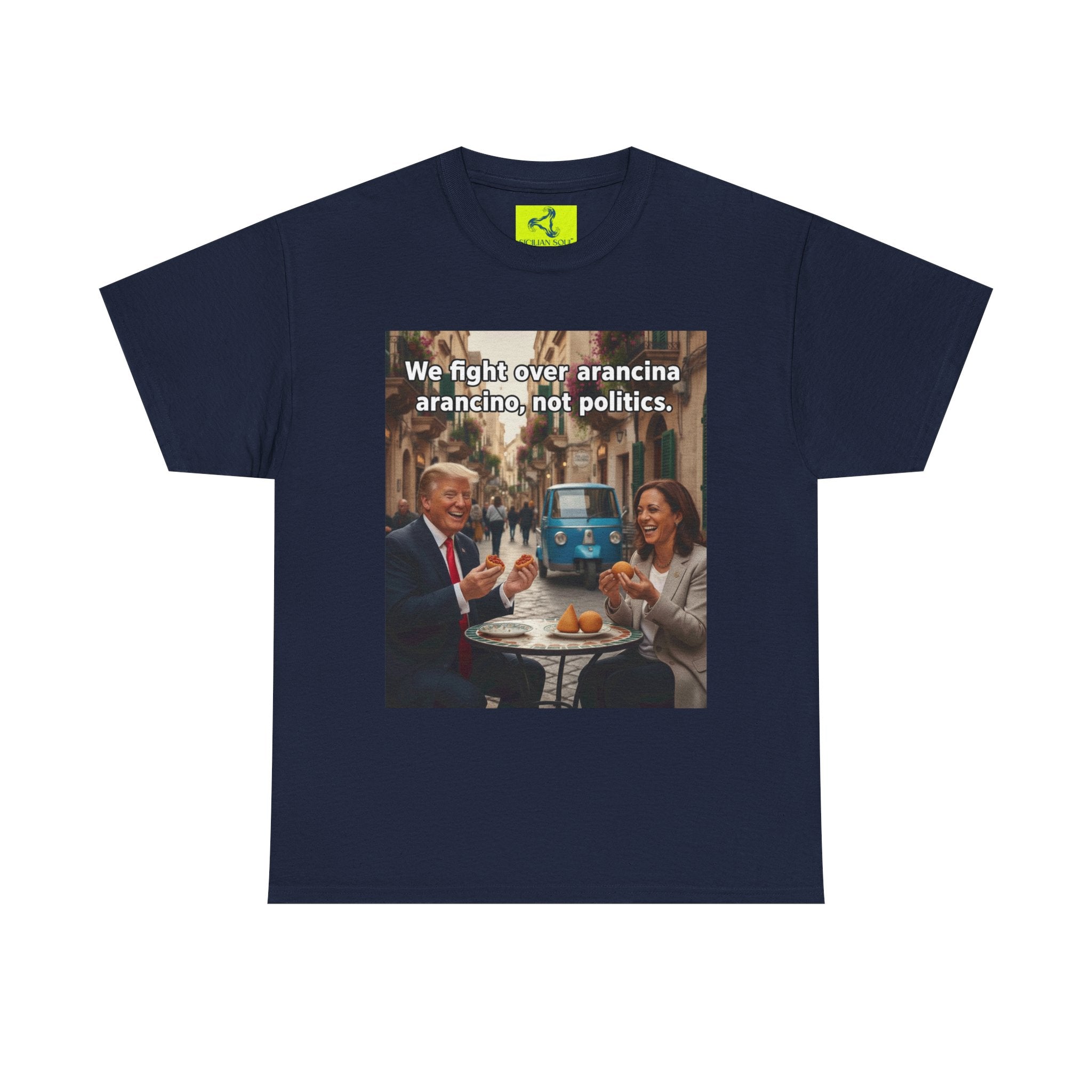 We fight over arancini, not politics. Unisex Heavy Cotton Tee