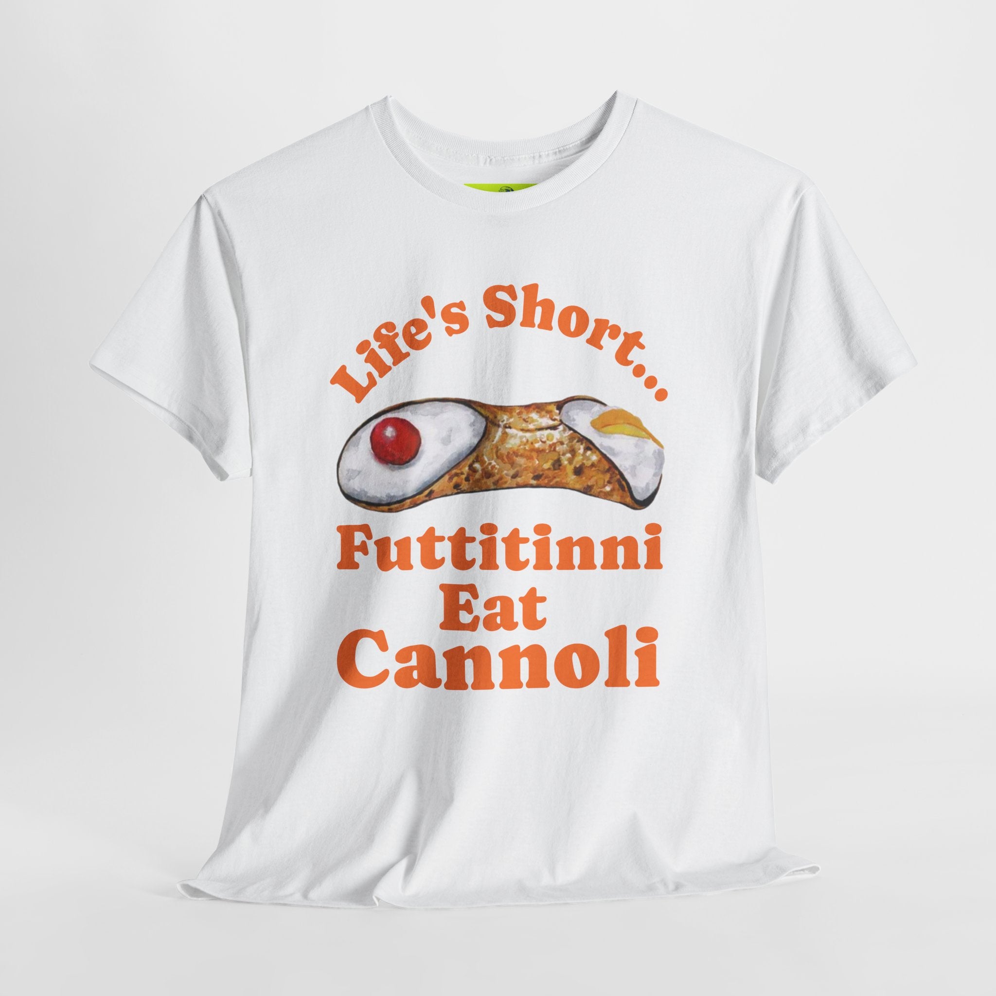 Life’s Short… Eat the Cannoli First Tee – Fun, Bold, & Comfortable