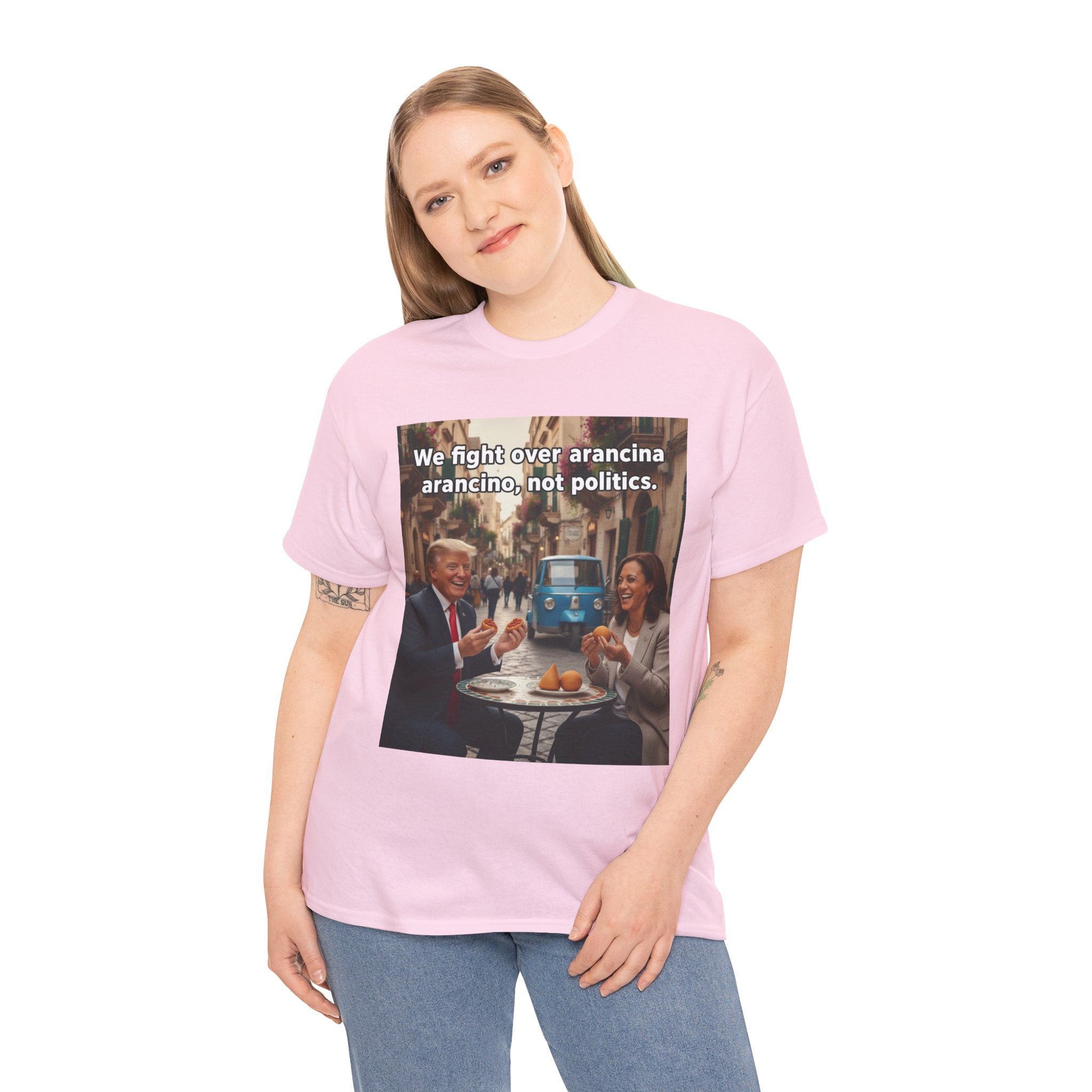 We fight over arancini, not politics. Unisex Heavy Cotton Tee