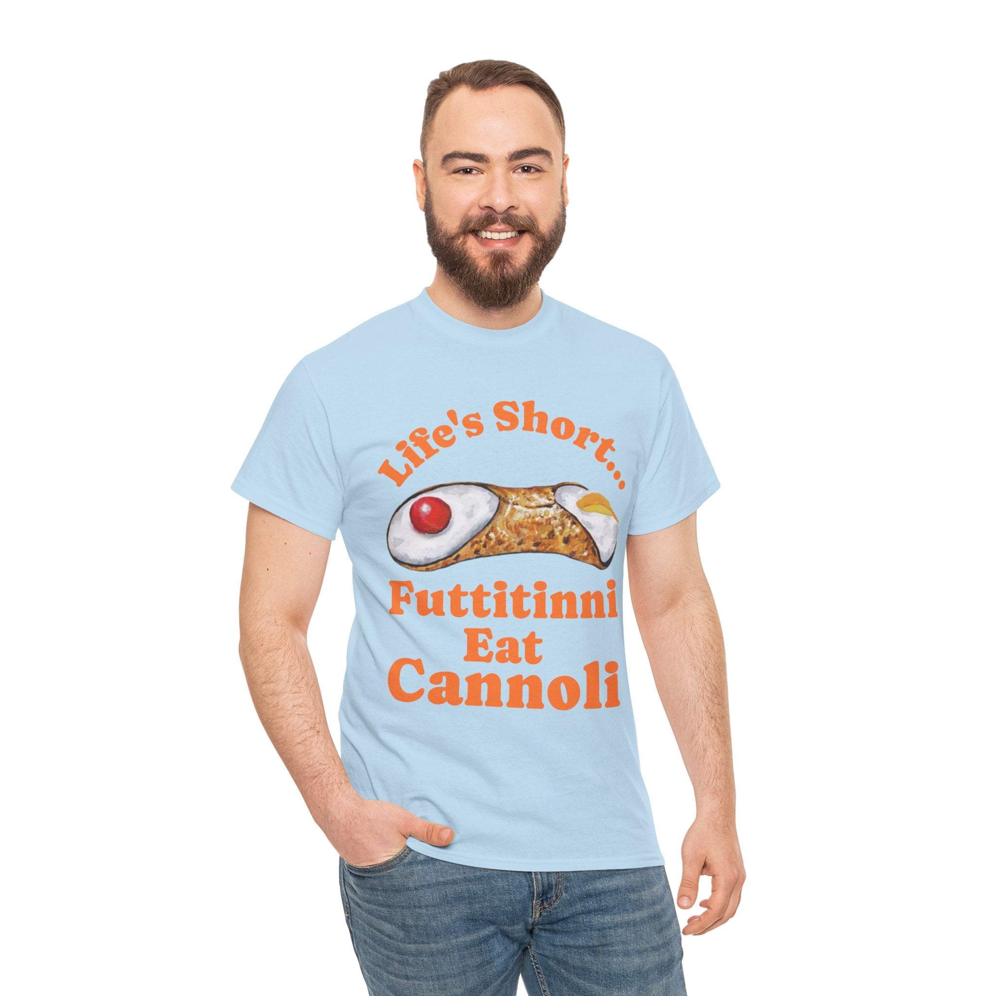 Life’s Short… Eat the Cannoli First Tee – Fun, Bold, & Comfortable