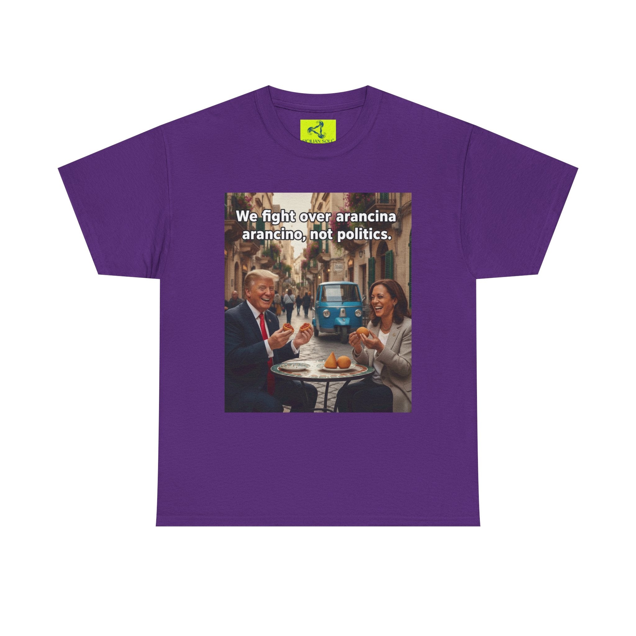 We fight over arancini, not politics. Unisex Heavy Cotton Tee