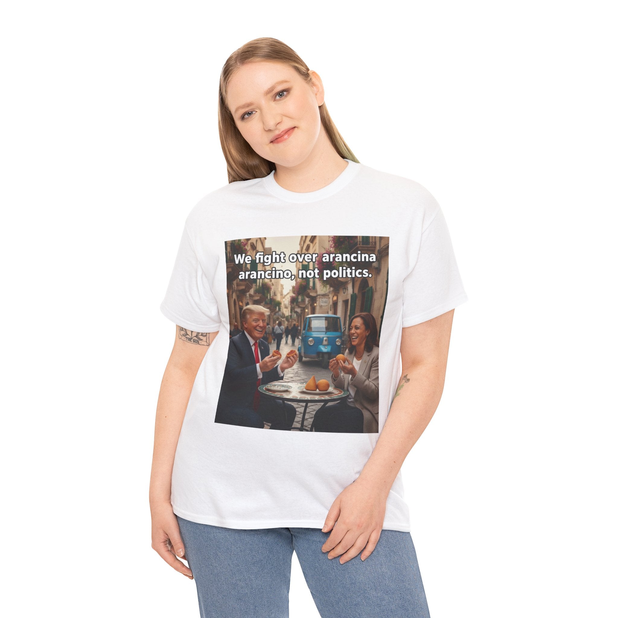 We fight over arancini, not politics. Unisex Heavy Cotton Tee