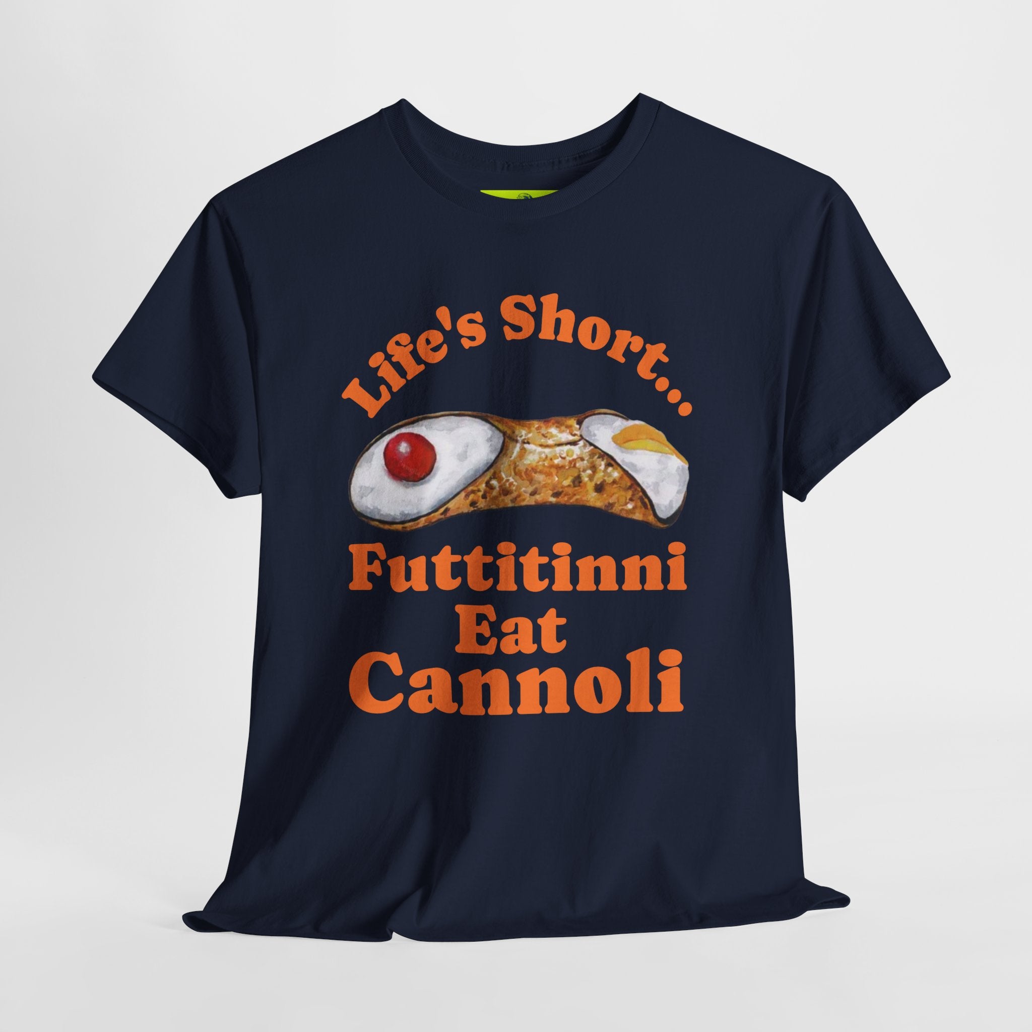Life’s Short… Eat the Cannoli First Tee – Fun, Bold, & Comfortable