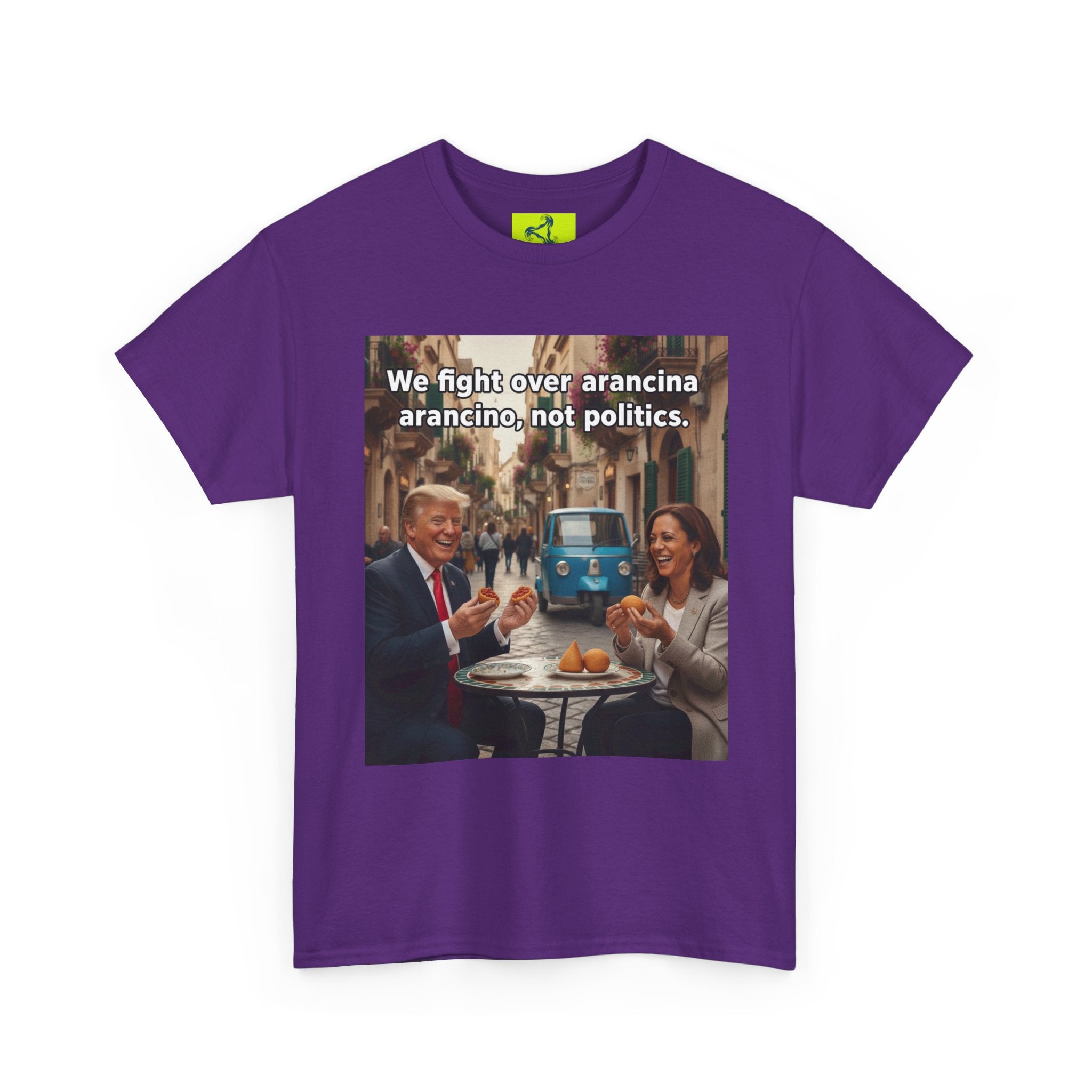 We fight over arancini, not politics. Unisex Heavy Cotton Tee