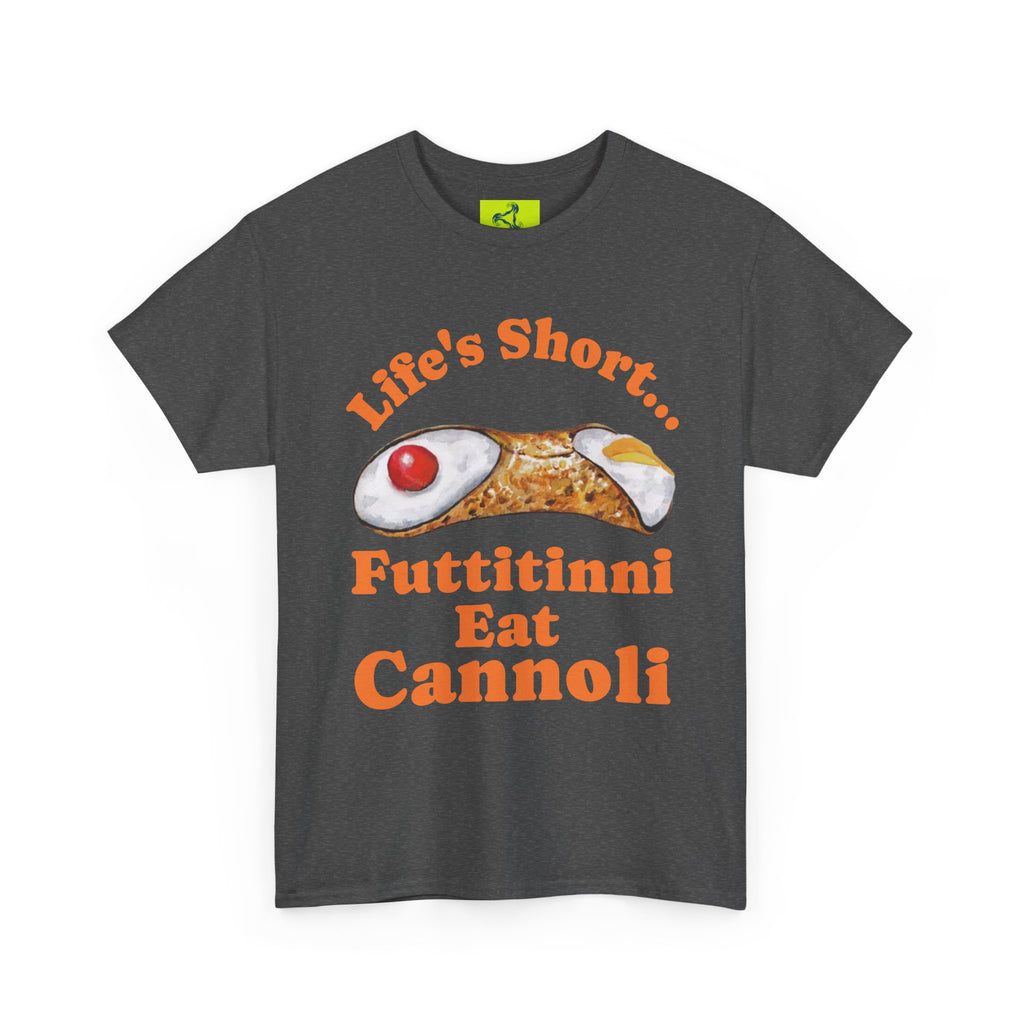 Life’s Short… Eat the Cannoli First Tee – Fun, Bold, & Comfortable
