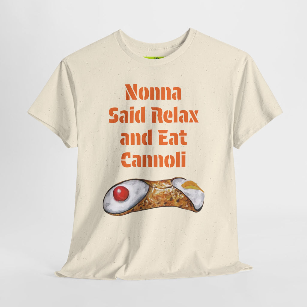 Nonna Said Relax and Eat Cannoli Tee